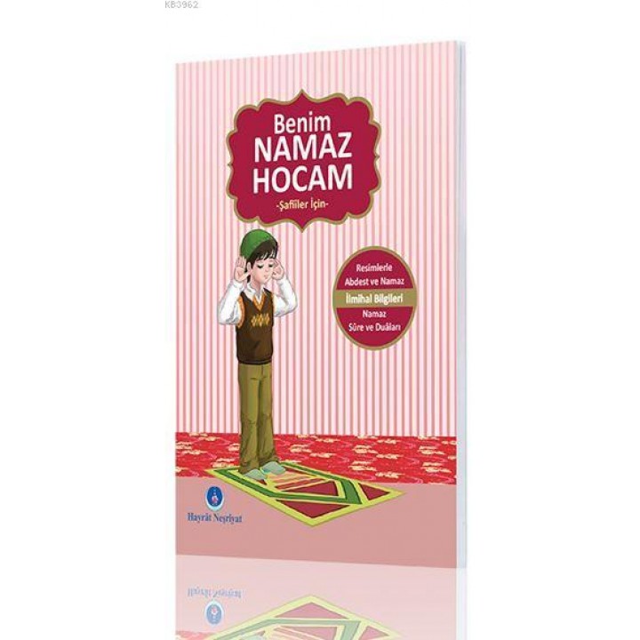 Benim Namaz Hocam (Erkekler ve Şafiiler İçin)