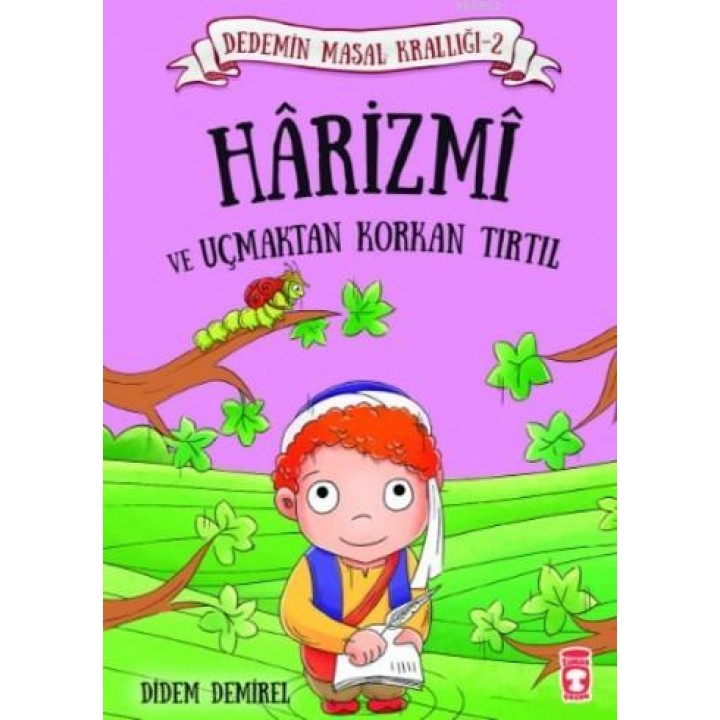 Harizmi ve Uçmaktan Korkan Tırtıl; Dedemin Masal Krallığı 2