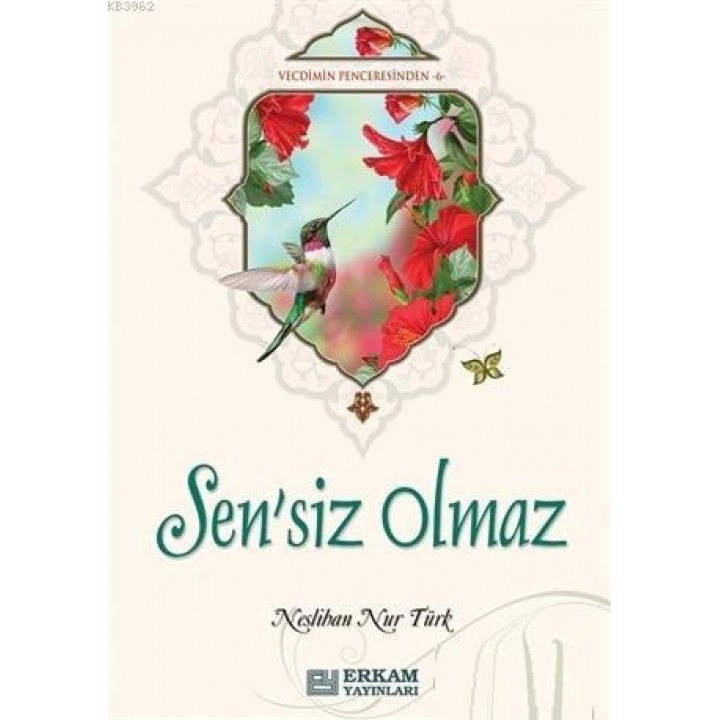 Sensiz Olmaz Vecdimin Penceresinden 6