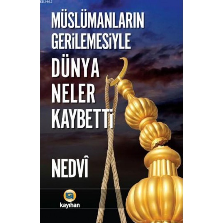Müslümanların Gerilemesiyle Dünya Neler Kaybetti