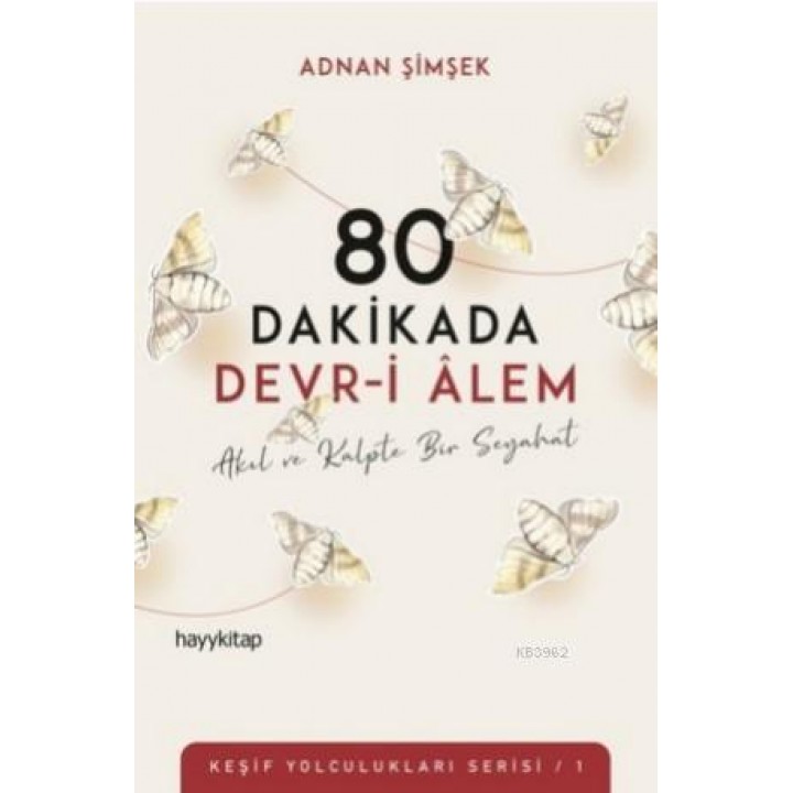 80 Dakikada Devr-i Âlem; Akıl ve Kalpte Bir Seyahat