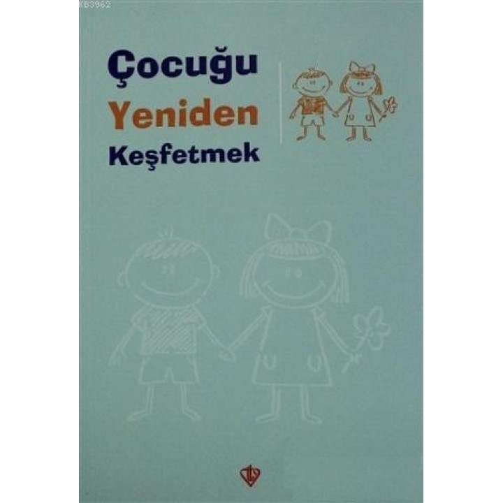 Çocuğu Yeniden Keşfetmek