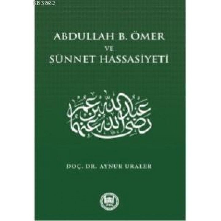 Abdullah B. Ömer ve Sünnet Hassasiyeti