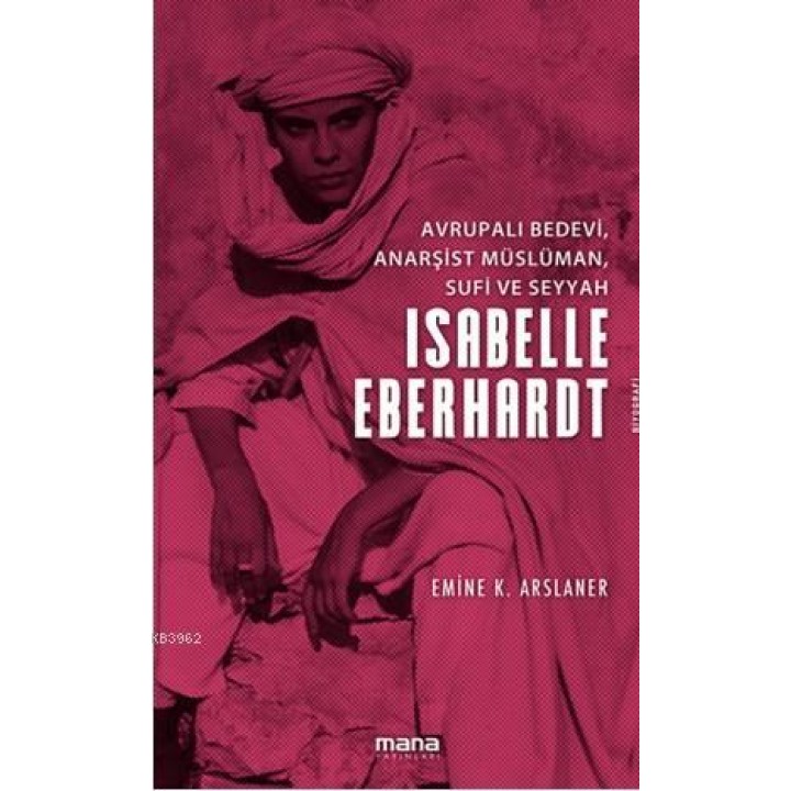 Avrupalı Bedevi, Anarşist Müslüman, Sufi Ve Seyyah
