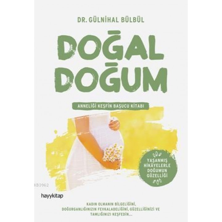 Doğal Doğum; Anneliği Keşfin Başucu Kitabı