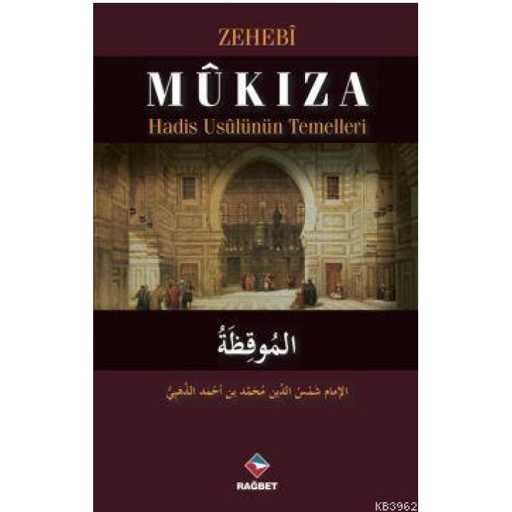 Mûkıza Hadis Usûlünün Temelleri