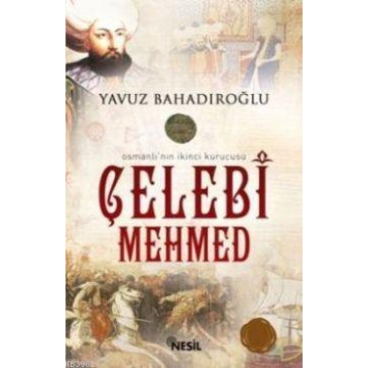 Osmanlı'nın İkinci Kurucusu Çelebi Mehmed
