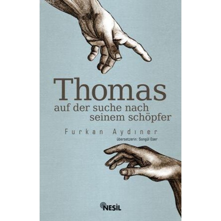 Thomas  Auf Der Suche Nach Seinem Schöpfer