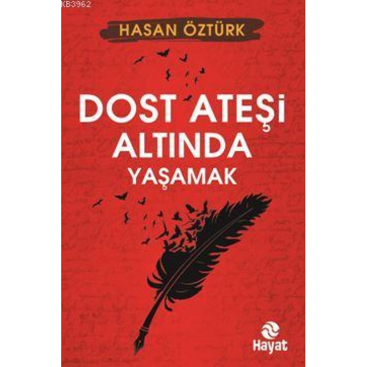 Dost Ateşi Altında Yaşamak