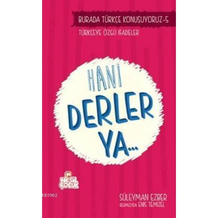 Hani Derler Ya..