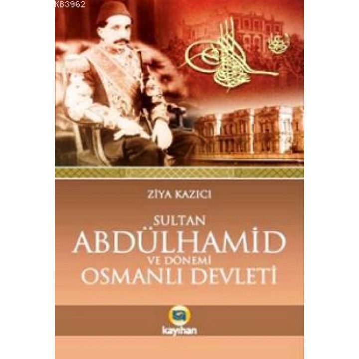 Sultan II. Abdülhamid ve Dönemi Osmanlı Devleti