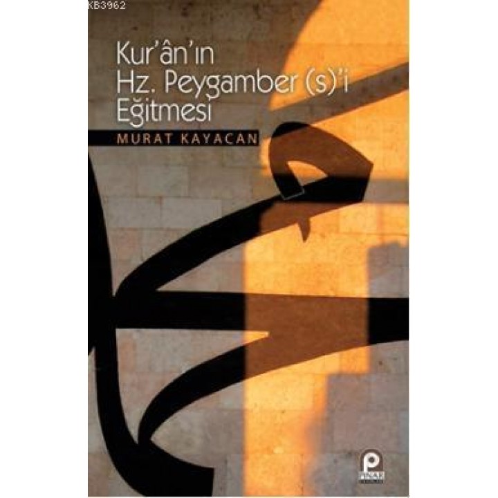 Kur'an'ın Hz. Peygamber (s)'i Eğitmesi