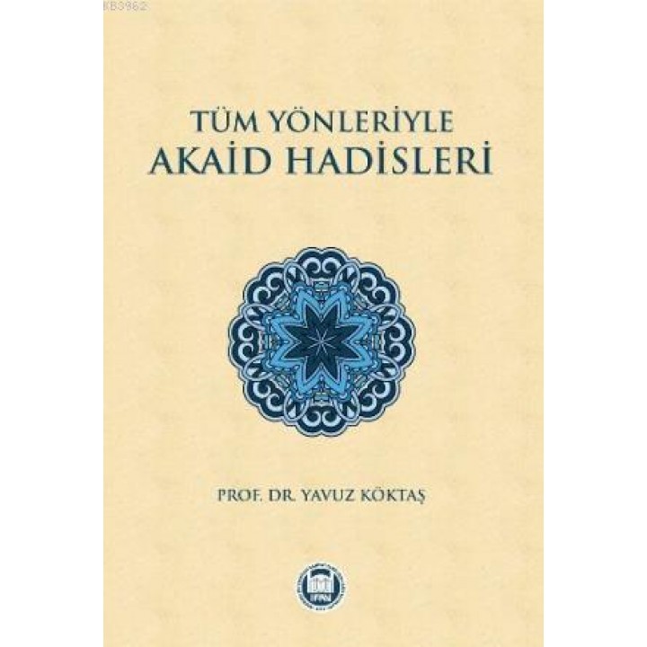 Tüm Yönleriyle Akaid Hadisleri