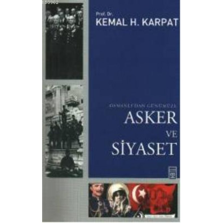 Osmanlı'dan Günümüze Asker ve Siyaset
