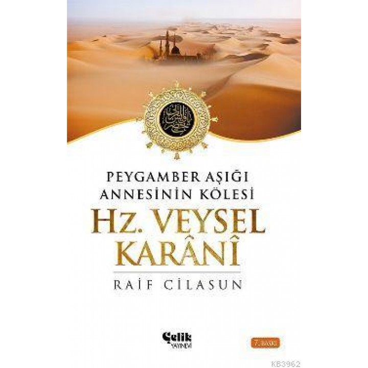Hz. Veysel Karani; Peygamber Aşığı Annesinin Kölesi