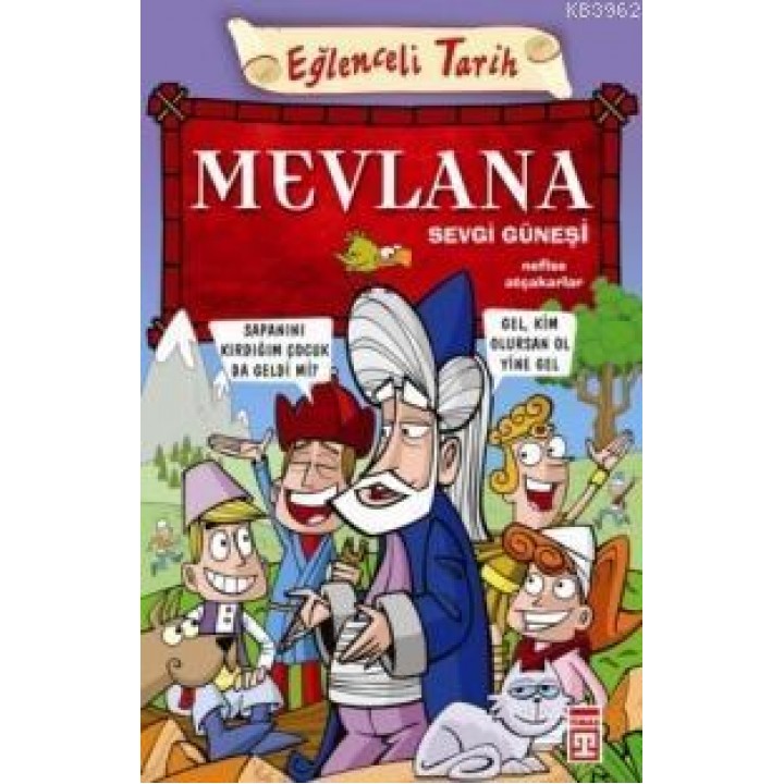Mevlana - Sevgi Güneşi; Eğlenceli Tarih