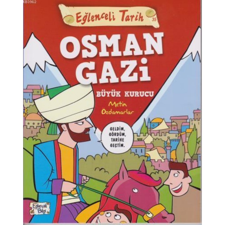 Eğlenceli Tarih 35 Osman Gazi Büyük Kurucu