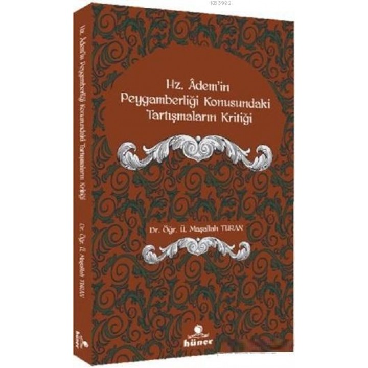 Hz. Ademi'in Peygamberliği Konusundaki Tartışmaların Kritiği