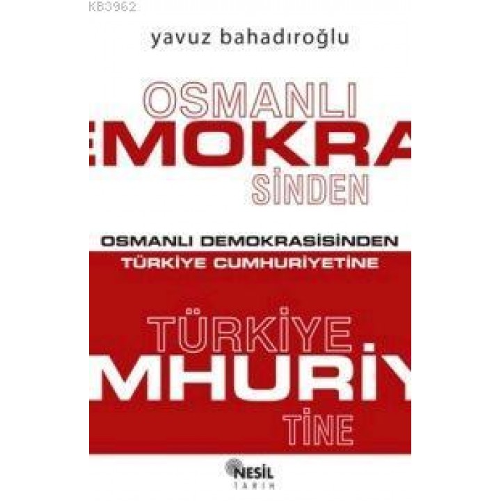 Osmanlı Demokrasisinden Türkiye Cumhuriyetine