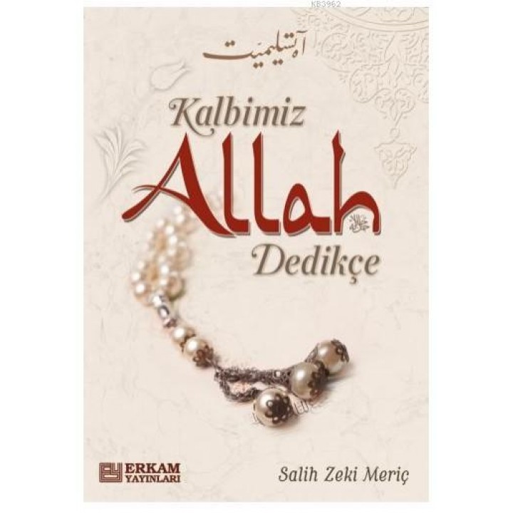 Kalbimiz Allah Dedikçe