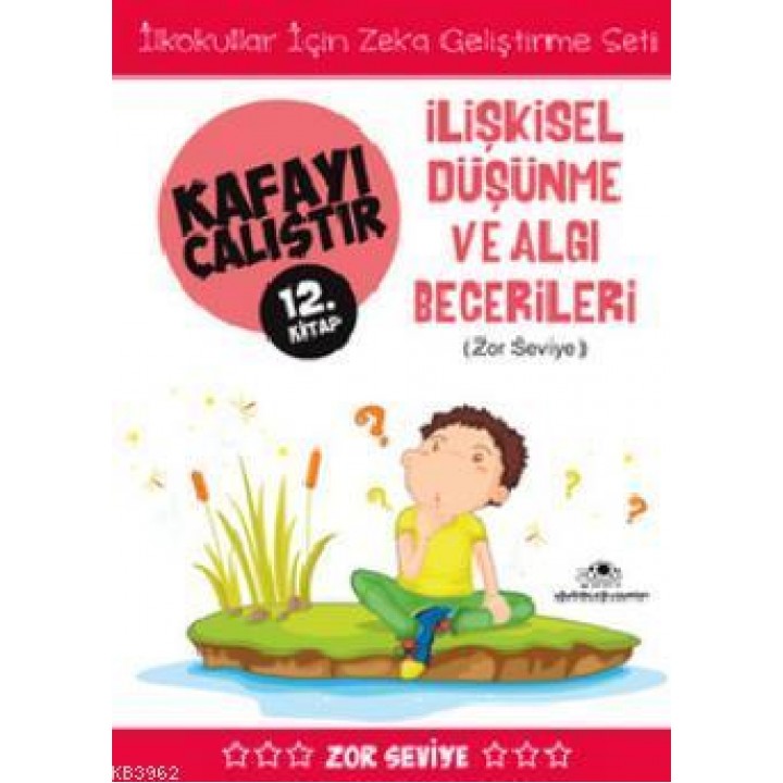 Kafayı Çalıştır 12. Kitap - İlişkisel Düşünme ve Algı Becerileri (Zor Seviye)