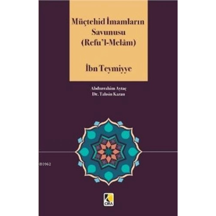 Müçtehid İmamların Savunusu (Refu'l - Melam)