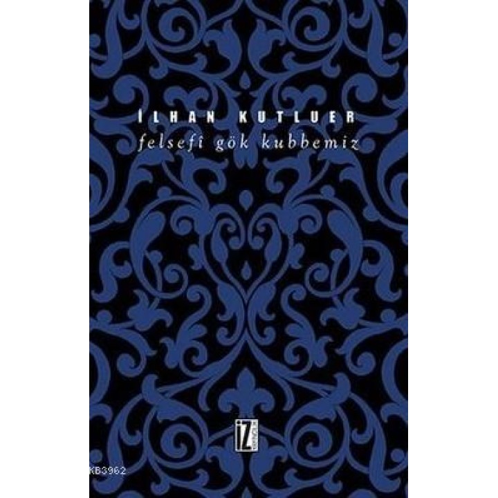 Felsefi Gök Kubbemiz