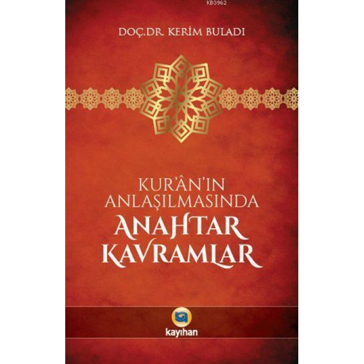 Kur'ân'ın Anlaşılmasında Anahtar Kavramlar