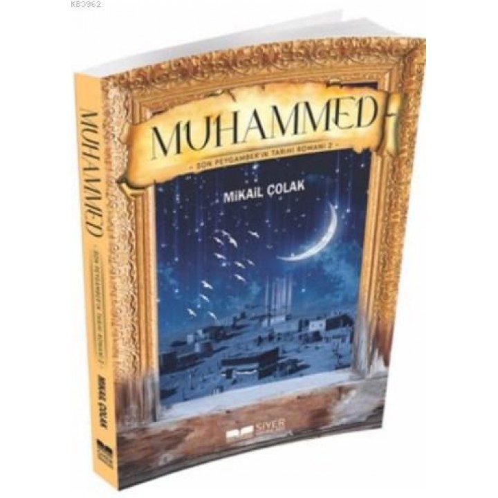 Muhammed (sav) Son Peygamber'in Tarihi Romanı 2