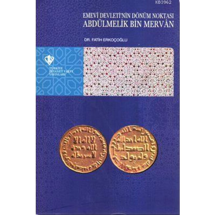 Emevi Devleti'nin Dönüm Noktası Abdülmelik Bin Mervan