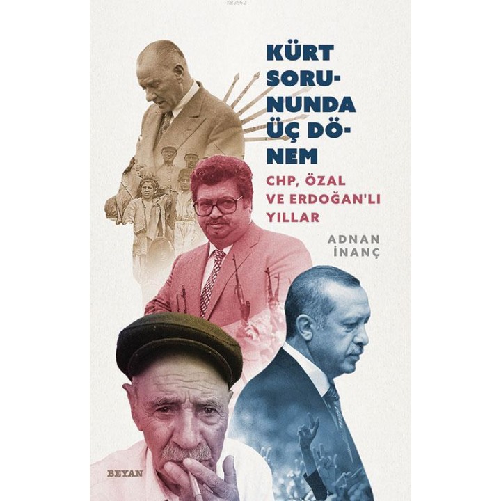 Devletin Kürt Politikalarında Üç Dönem CHP, Özal ve Erdoğanlı Yıllar