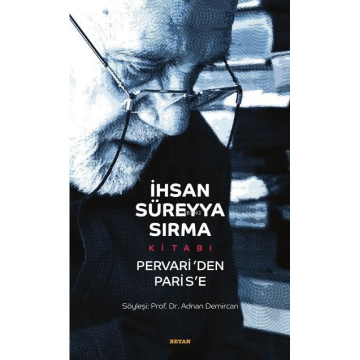 İhsan Süreyya Sırma Kitabı : Pervari'den Parise (Karton Kapak)
