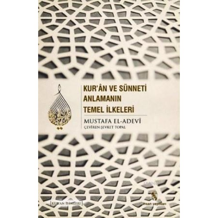 Kur'an ve Sünneti Anlamanın Temel İlkeleri
