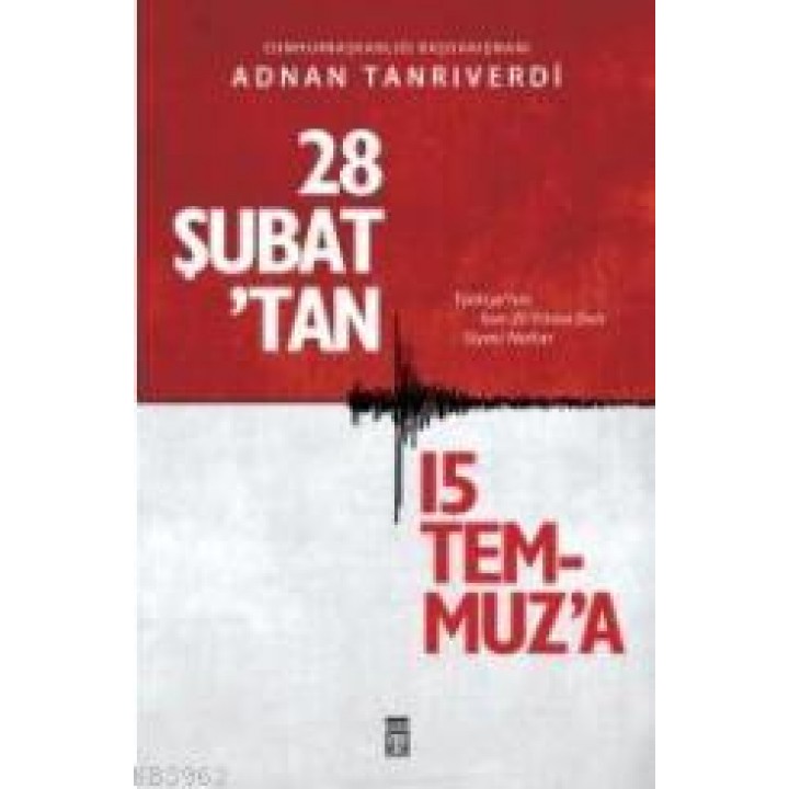 28 Şubat'tan 15 Temmuz'a