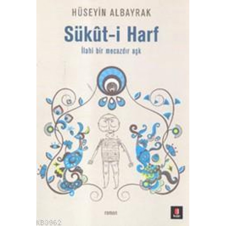 Sükut-i Harf; İlahi Bir Mecazdır Aşk