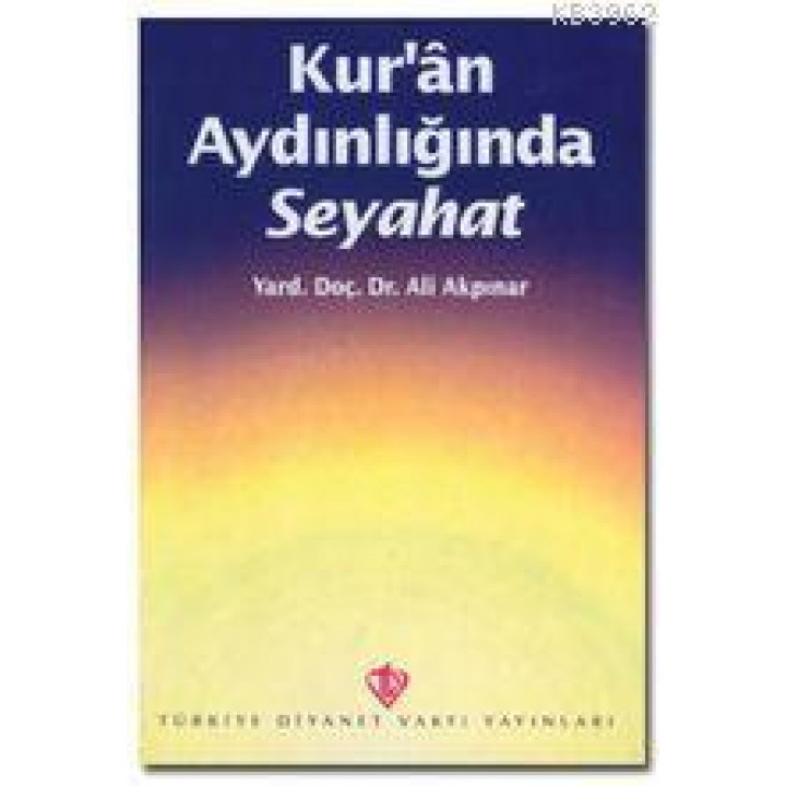 Kur'an Aydınlığında Seyahat