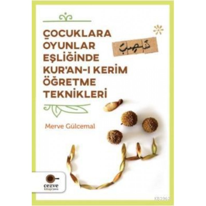 Çocuklara Oyunlar Eşliğinde Kur'an-ı Kerim Öğretme Teknikleri