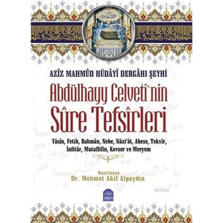 Aziz Mahmud Hüdayi Dergahı Şeyhi Abdülhayy Celvetinin Sure Tefsirleri
