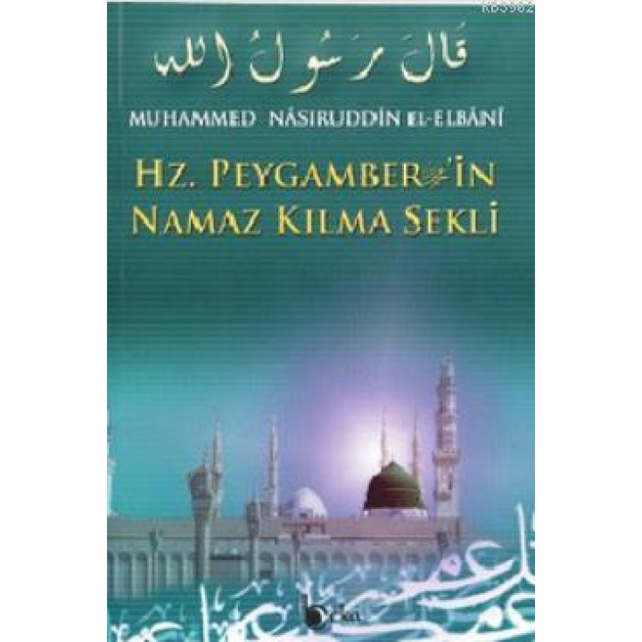 Hz. Peygamber'in Namaz Kılma Şekli