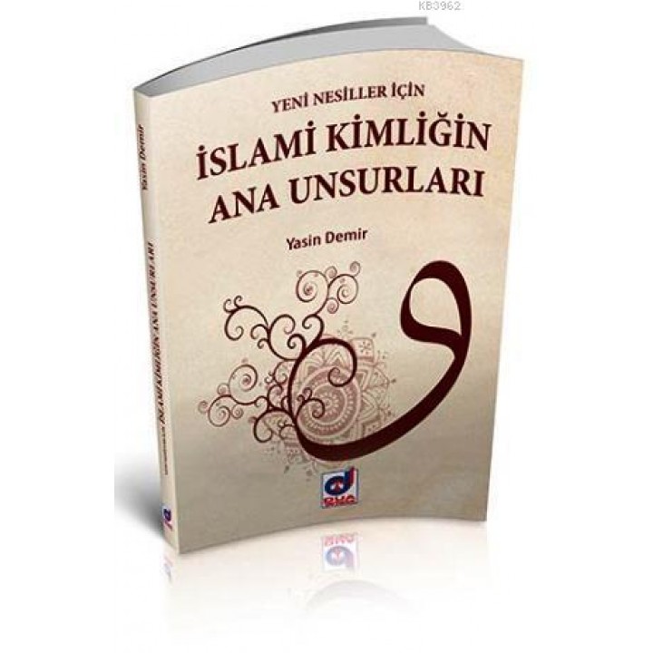 İslami Kimligin Ana Unsurları