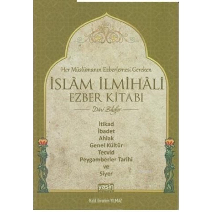 Her Müslümanın Ezberlemesi Gereken İslam İlmihali Ezber Kitabı