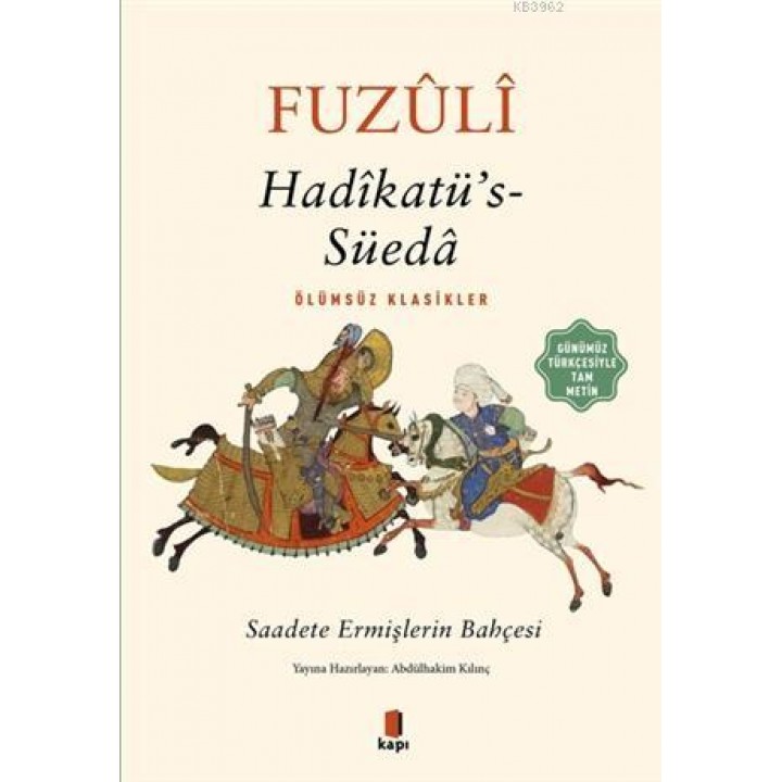 Hadikatü's-Süeda (Günümüz Türkçesiyle Tam Metin); Saadete Ermişlerin Bahçesi