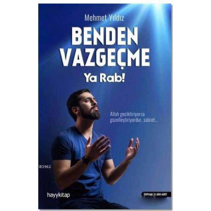 Benden Vazgeçme Ya Rab!