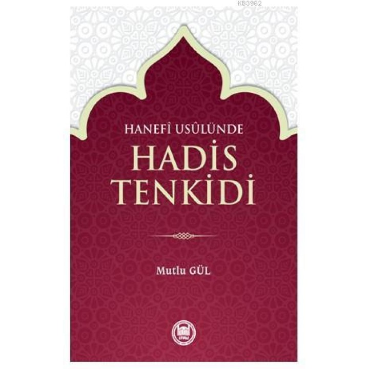 Hanefî Usûlünde Hadis Tenkidi