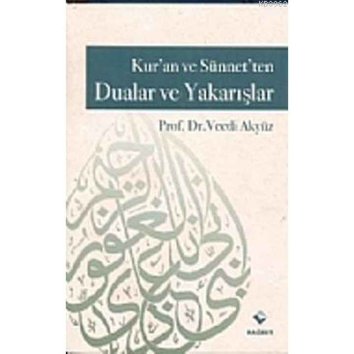 Kur'an ve Sünnet'ten Dualar ve Yakarışlar