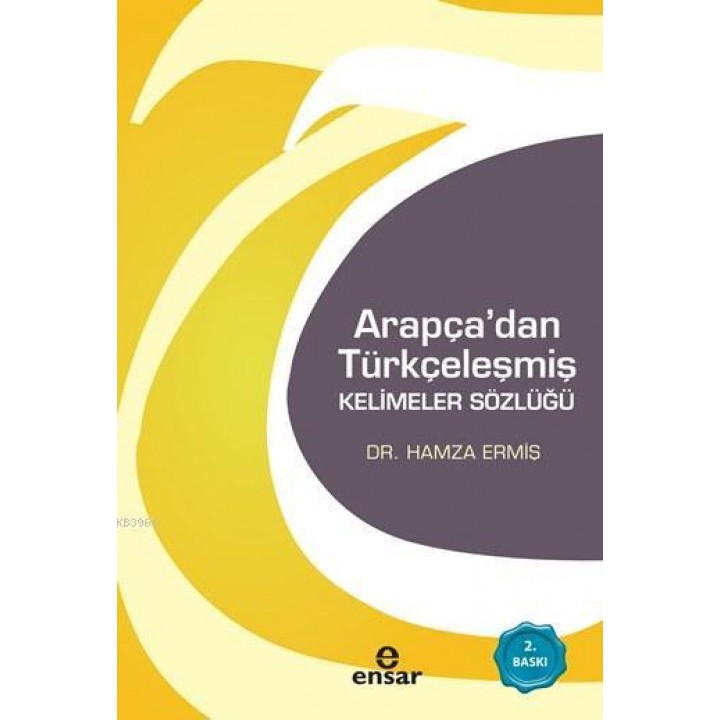 Arapça'dan Türkçeleşmiş Kelimeler Sözlüğü