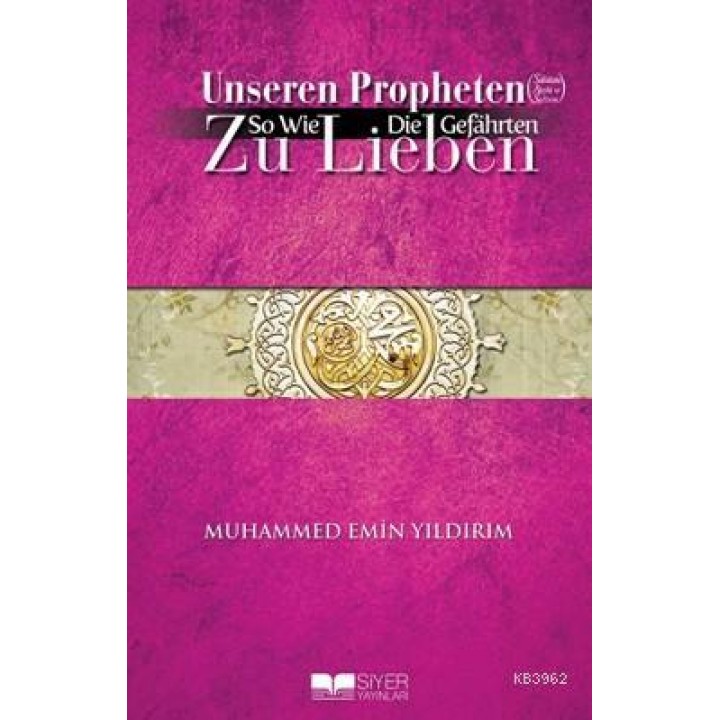 Unseren Propheten So Wie Die Gefahrten Zu Lieben