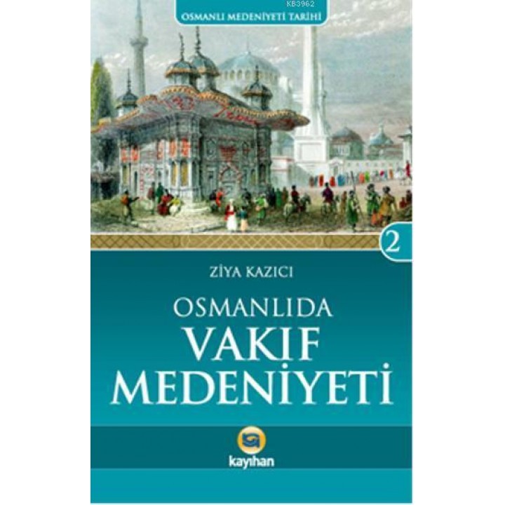 Osmanlı'da Vakıf Medeniyeti