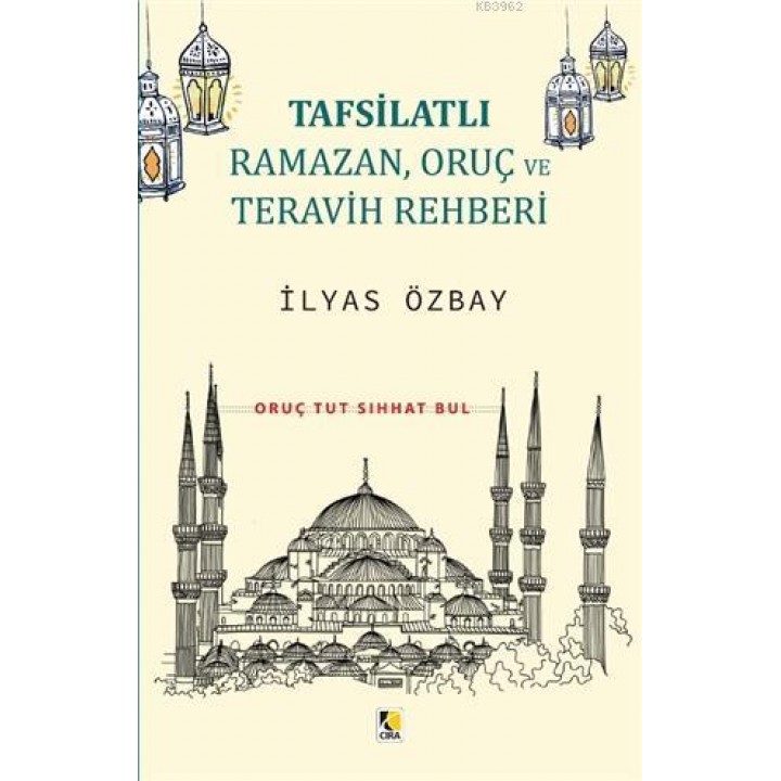 Tafsilatlı Ramazan, Oruç ve Teravih Rehberi