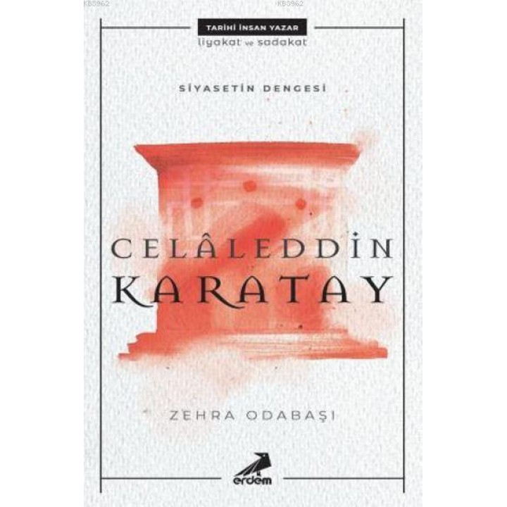 Siyasetin Dengesi : Celaleddin Karatay